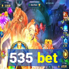 535 bet